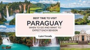 Best Time to Visit Paraguay