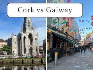 Cork vs Galway: Which Irish City is Better? A Complete Comparison Guide